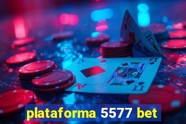 plataforma 5577 bet